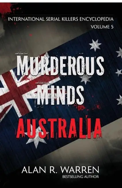Murderous Minds Australia by Alan R. Warren