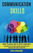 Communication Skills: Overcoming Fear of Public Speaking and Improve Your Leadership With Better Conversation (Master Persuasion Skills for by Chris Abrahams