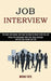 Job Interview: Amaze the Interviewer With Your Body Language and Get Your Dream Job Fast (The Topic and Answer and Faqs You Need to K by Misha Yate