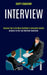 Interview: Answers to the Top Interview Questions (Success Tips to Be More Confident & Overcome Anxiety) by Scott Isaacson
