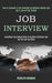 Job Interview: How to Succeed in an Interview by Beating Anxiety and Get a Job of Your Dream (Everything You Should Know to Be More C by Rudolph Norman
