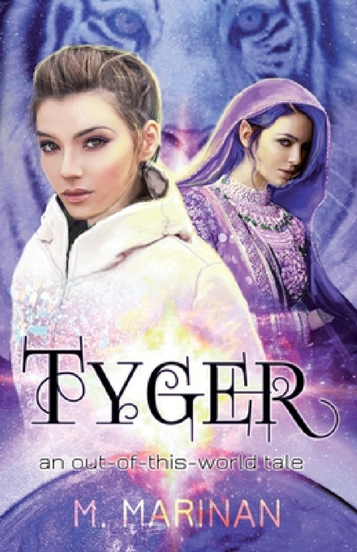 Tyger: an out-of-this-world tale by M. Marinan