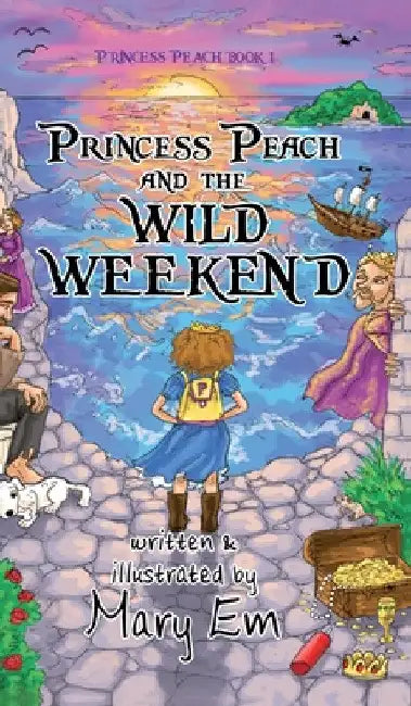 Princess Peach and the Wild Weekend (hardcover): a Princess Peach story by Mary Em