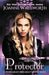 Protector: A Young Adult / New Adult Fantasy Novel by Joanne Wadsworth