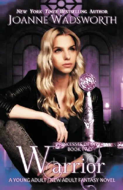 Warrior: A Young Adult / New Adult Fantasy Novel by Joanne Wadsworth