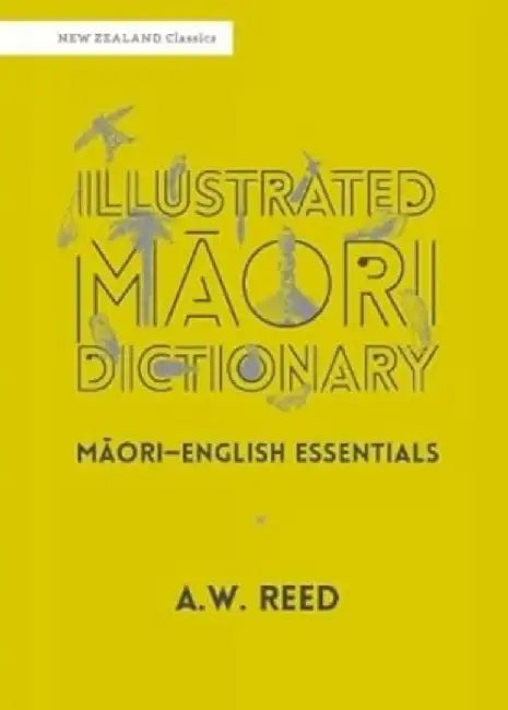 Illustrated Māori Dictionary by A. W. Reed