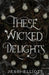 These Wicked Delights by Jessi Elliott