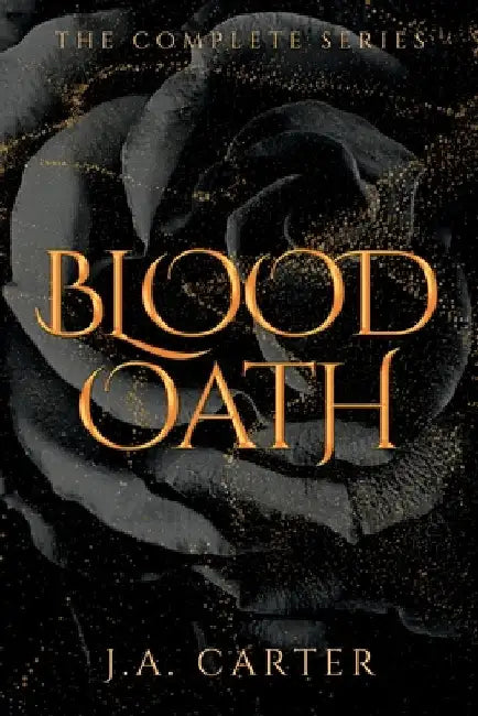 Blood Oath: A Paranormal Vampire Romance (The Complete Series) by J. A. Carter