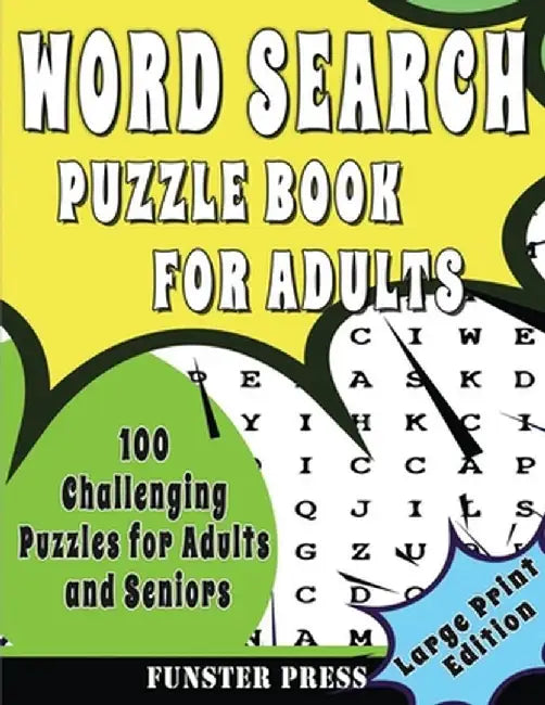 Word Search Puzzle Book for Adults: 100 Challenging Puzzles For Adult And Seniors - Large Print Edition by Funster Press