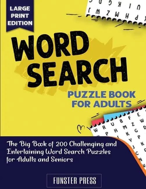 Word Search Puzzle Book for Adults: The Big Book of 200 Challenging and Entertaining Word Search Puzzles for Adults and Seniors - Large Print Edition by Funster Press