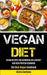 Vegan Diet: Vegan Recipes For Beginners On A Budget And High Protein Cookbook (The Best Vegan Cookbook) by Gloria Santana