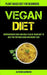 Vegan Diet: Comprehensive Guide And Meal Plan Of Vegan Diet To Help You For Good Living And Weight Loss (Plant-based Diet For Begi by Alfredo Guerrero