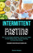 Intermittent Fasting: How To Lose Weight Effortlessly, Improve Your Health, Increase Mental Clarity, Activate Autophagy, And Have More Energ by Santos Massey
