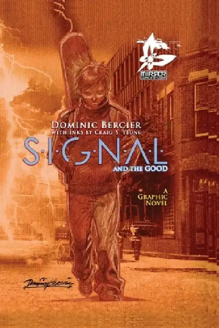 SIGNAL Saga v.1: S.I.G.N.A.L. and the GOOD by Dominic Bercier
