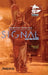 SIGNAL Saga v.1 {Deluxe}: S.I.G.N.A.L. and the GOOD by Dominic Bercier
