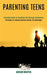 Parenting Teens: Strategies for Helping Children Handle Life Challenges (Parenting Guide to Parenting and Marriage Sustenance) by Adrian Nguyen