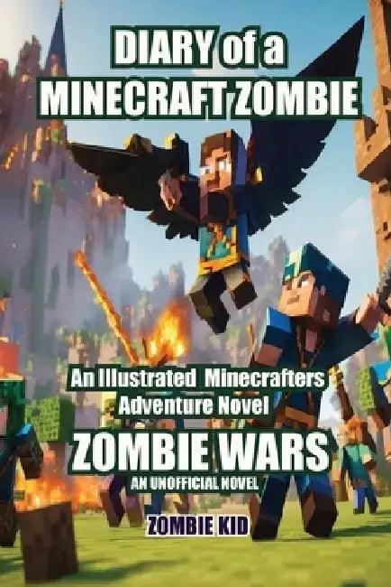 Diary of a Minecraft Zombie: Zombie Wars by Zombie Kid