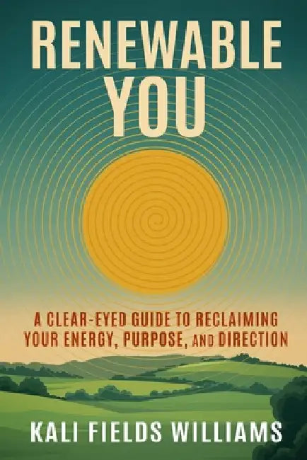 Renewable You by Kali Fields Williams