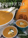 Food for Talk: Recipes to Rave About by Anne Vézina