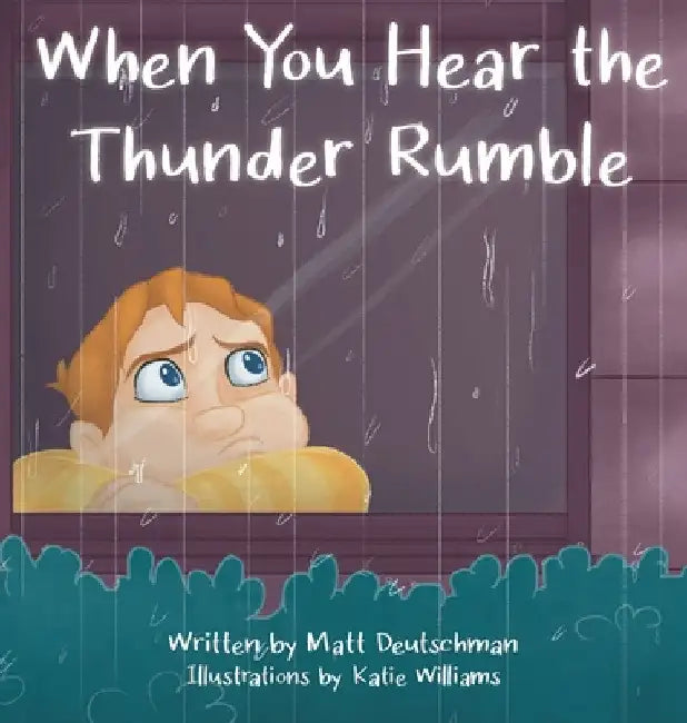 When You Hear the Thunder Rumble by Matt Deutschman