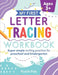My First Letter Tracing Workbook: Super Simple Writing Practice for Preschool and Kindergarten by Bryce Ross