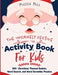 The Insanely Festive Activity Book For Kids: 100+ Christmas Themed Sudoku, Word Search, and Word Scramble Puzzles by Puzzle Pals