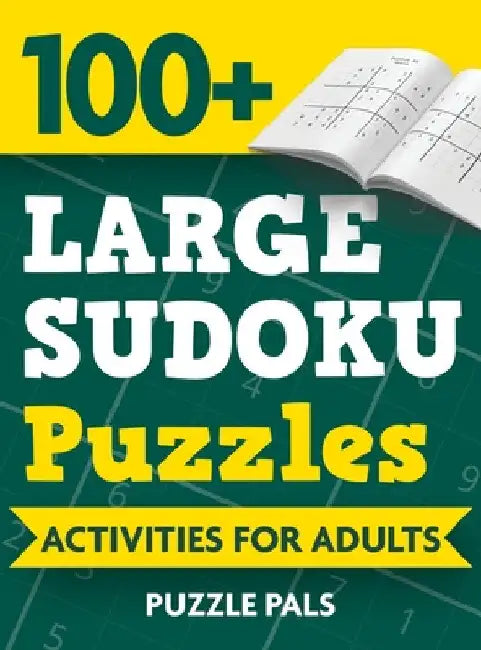 100+ Large Sudoku Puzzles: Activities For Adults by Puzzle Pals