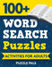 100+ Word Search Puzzles: Activities For Adults by Puzzle Pals