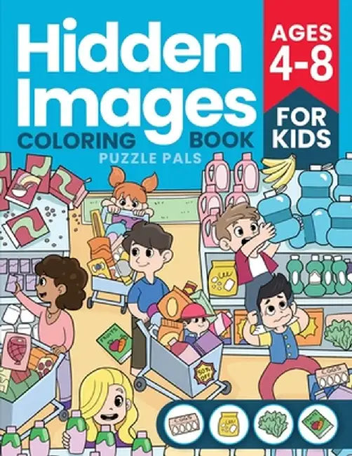 Hidden Images: Puzzle Coloring Book For Kids Ages 4 to 8 by Puzzle Pals
