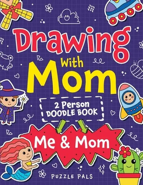 Drawing With Mom: Two Person Doodle Book For Kids and Their Moms by Puzzle Pals