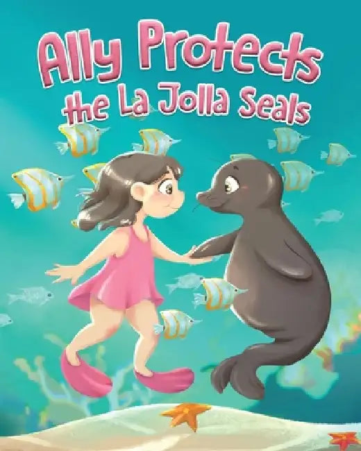 Ally Protects the La Jolla Seals by Deborah Saracini