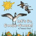 Let's Go, Goose-Goose! by Vanessa Ireson