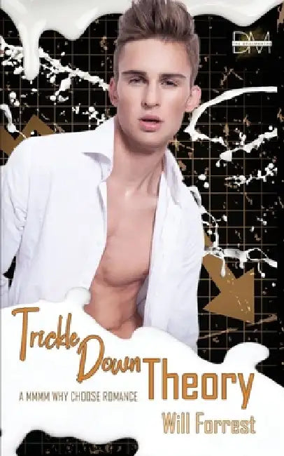 Trickle Down Theory: A MMMM Why Choose Romance by Will Forrest