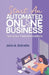Start an Automated Online Business: Turning Your Passions Into Millions by John A. Estrella