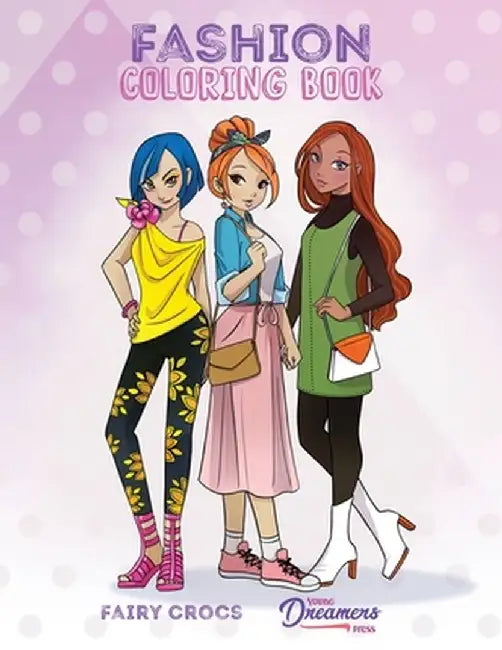 Fashion Coloring Book: For Kids Ages 6-8, 9-12 by Young Dreamers Press