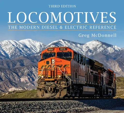Locomotives: The Modern Diesel and Electric Reference by Greg McDonnell