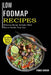 Low Fodmap Recipes: Low Fodmap Recipes to Keep You Healthy! (Delicious Recipe Includes Meal Plan to Soothe Your Gut) by Thomas Johnson