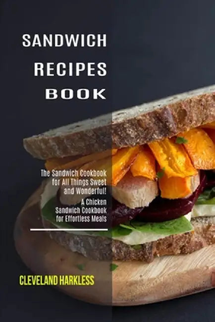Sandwich Maker Cookbook: I Love Grilled Cheese Sandwich Cookbook! (Great Recipes You Can Make Without a Sandwich Grill) by Janice Merida