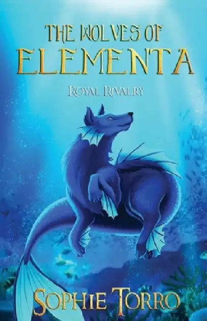 The Wolves of Elementa: Royal Rivalry by Sophie Torro