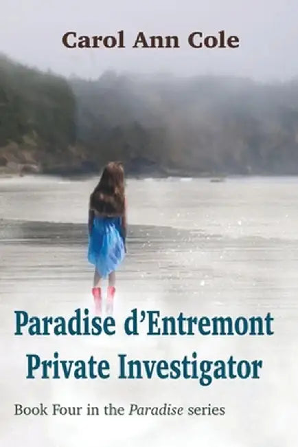 Paradise d'Entremont Private Investigator by Carol Ann Cole