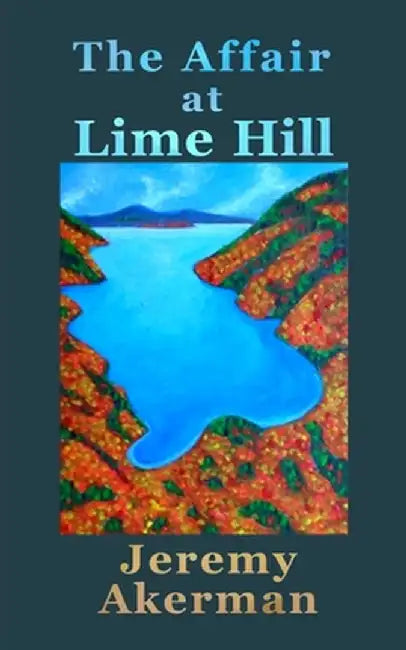 The Affair at Lime Hill by Jeremy Akerman