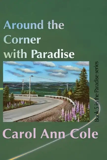 Around the Corner with Paradise by Carol Ann Cole