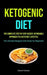 Ketogenic Diet: The Complete Step By Step Easiest Affordable Approach To A Keto Diet Lifestyle (The Ultimate Ketogenic Diet Guide For by Daniel Carlson