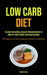 Low Carb Diet: The Most Influential And Easy Prepared Recipes To Burn Fat, Boost Energy And Crush Cravings (The Essential Low Carb Ve by Dwight Logan
