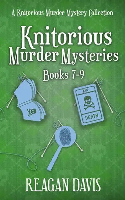 Knitorious Murder Mysteries Books 7-9: A Knitorious Murder Mystery Series by Reagan Davis
