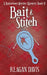 Bait & Stitch: A Knitorious Murder Mystery by Reagan Davis