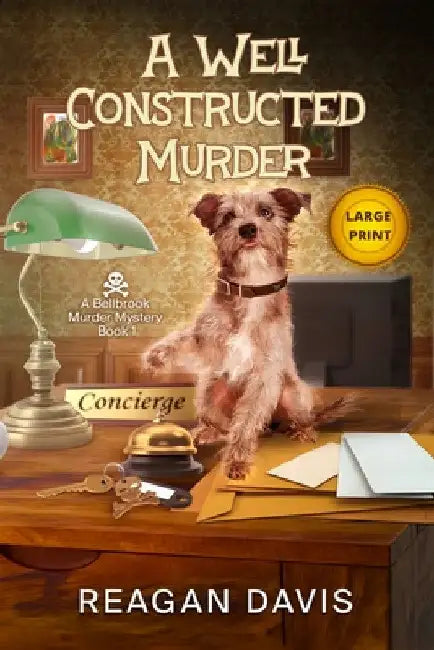 A Well Constructed Murder: A Bellbrook Murder Mystery by Reagan Davis
