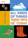 All Kinds of Things/Todo Tipo de Cosas by Bernadette Gervais