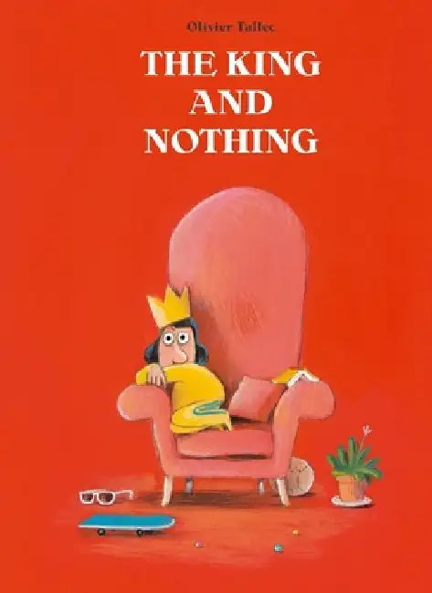 The King and Nothing by Olivier Tallec