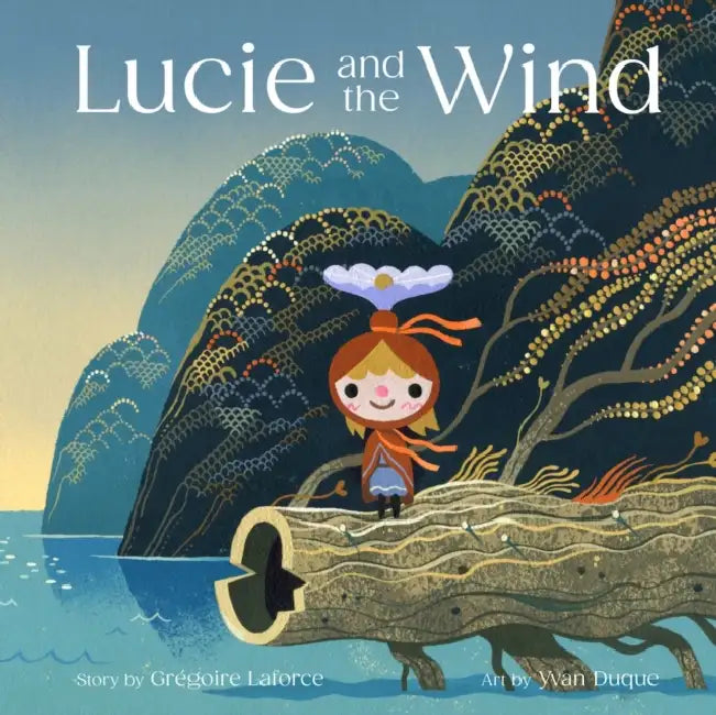 Lucie and the Wind by Grégoire Laforce, Yvan Duque